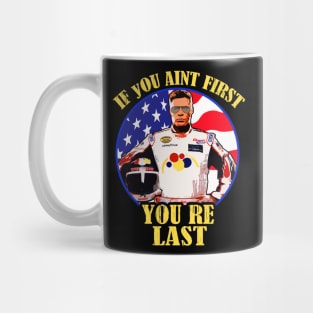 If You Aint First You re Last // Racing // Ricky Bobby Mug